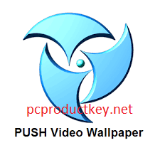 Push Video Wallpaper Crack 4.62